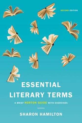 Essential Literary Terms: A Brief Norton Guide with Exercises by Sharon Hamilton