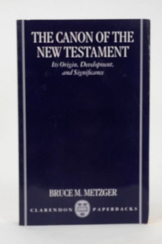 Canon of the New Testament : Its Origin, Development, and Significance by Bruce
