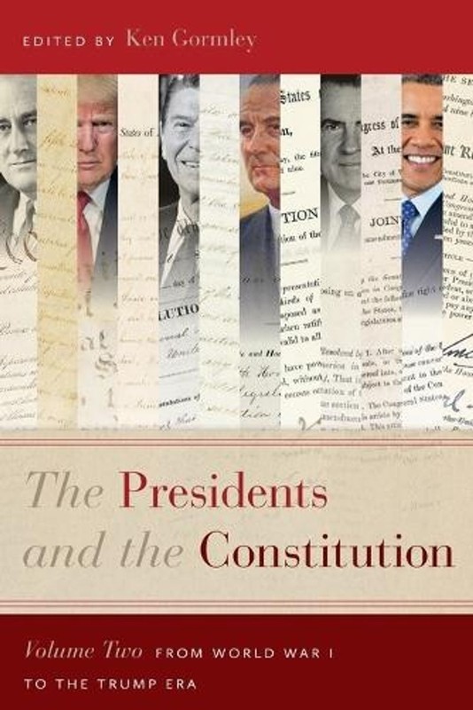 The Presidents and the Constitution, Volume Two: From World War I to the Trump E