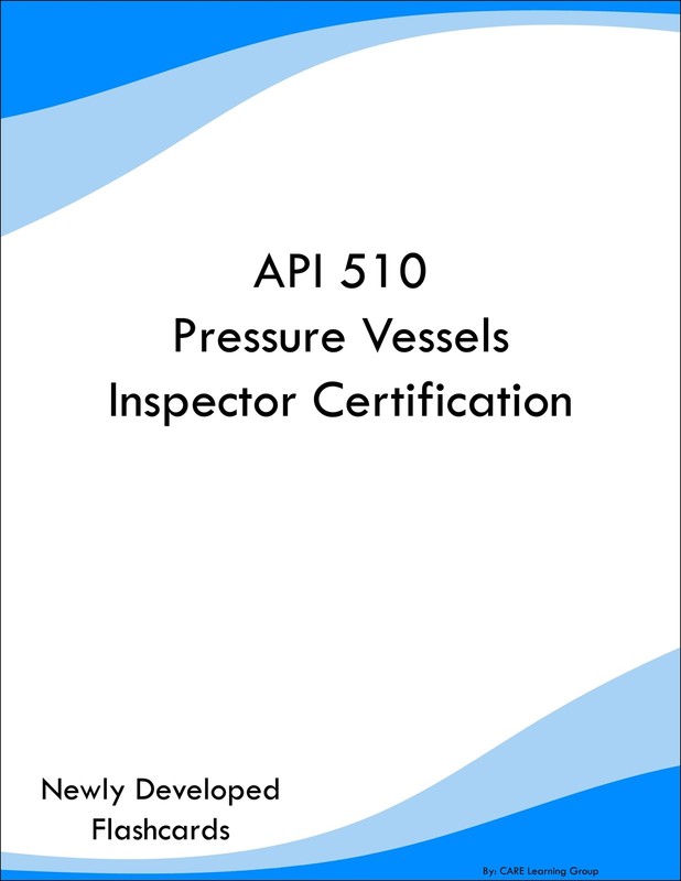 API 510 Pressure Vessels Inspector Certification Study Guide Prep Flashcards