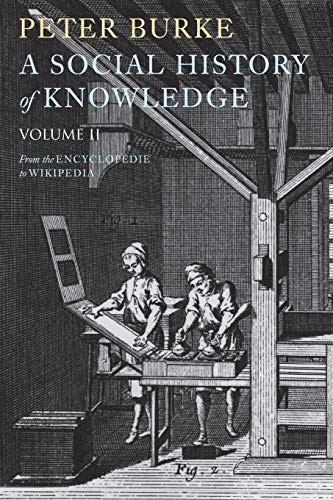 A Social History of Knowledge II: From the Encyclopaedia to Wiki