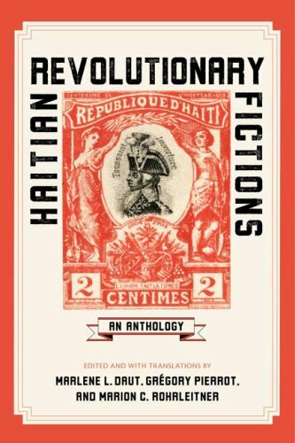 Haitian Revolutionary Fictions : An Anthology, Hardcover by Daut, Marlene L. …