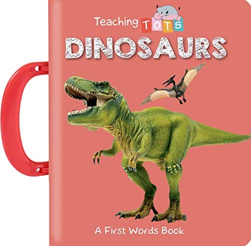 TEACHING TOTS: DINOSAURS – CHILDREN’S BOARD BOOK – By Caroline Silva & Little