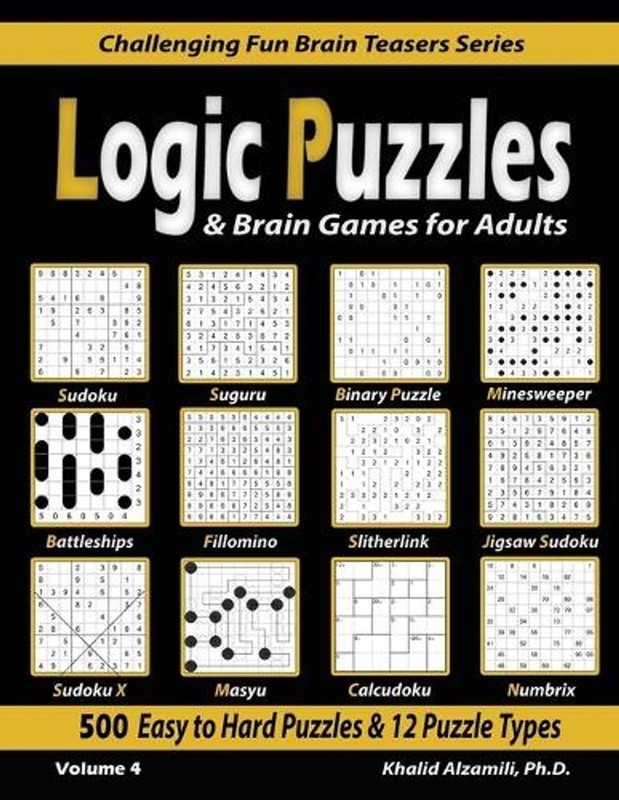 Logic Puzzles & Brain Games for Adults: 500 Easy to Hard Puzzles & 12 Puzzle Typ