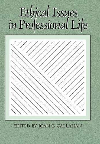 Ethical Issues in Professional Life – Paperback By Callahan, Joan C. – GOOD