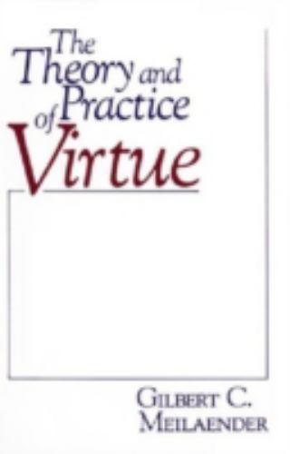 Theory and Practice of Virtue, The (Revisions: A Series of Books on Ethics) Mei