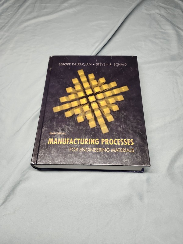 Manufacturing Processes for Engineering Materials by Serope Kalpakjian 6th