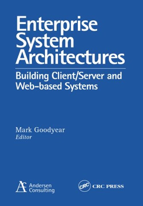 Enterprise System Architectures : Building Client Server and Web