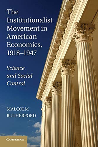 The Institutionalist Movement in American Economics, 1918-1947: