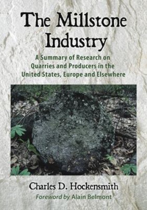 The Millstone Industry : A Summary of Research on Quarries and Pr