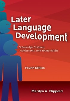 LATER LANGUAGE DEVELOPMENT: SCHOOL-AGE CHILDREN, By Marilyn A. Nippold **Mint**