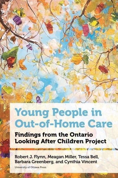 Young People in Out-of-home Care : Findings from the Ontario Looking After Ch…