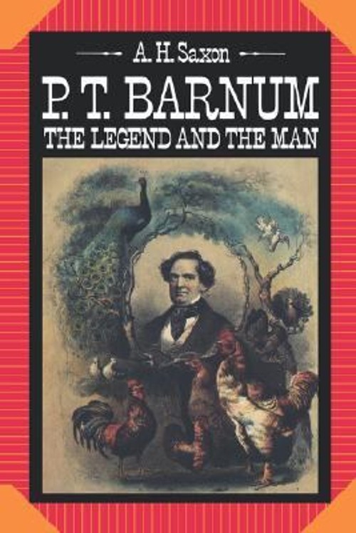 P. T. Barnum : The Legend and the Man Hardcover A. H. Saxon