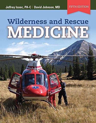 WILDERNESS AND RESCUE MEDICINE By Jeffrey Isaac & David E. Johnson **BRAND NEW**