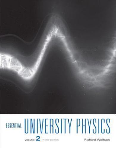 Essential University Physics: Volume 2 (3rd Edition) by Wolfson, Richard