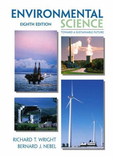 Environmental Science : Toward a Sustainable Future by Richard T. Wright and…