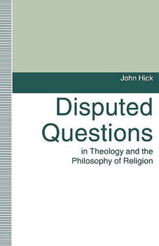 Disputed Questions in Theology and the Philosophy of Religion by Hick, John H.