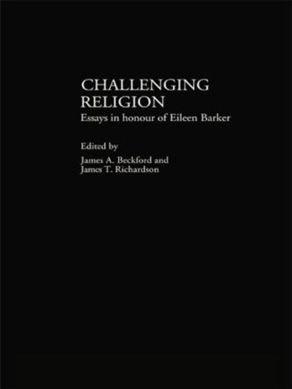 Challenging Religion: Essays in Honour of Eileen Barker by James A. Beckford (En