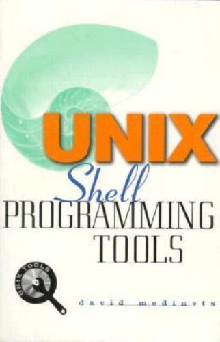 UNIX Shell Programming Tools by David Medinets (1999, Trade Paperback)