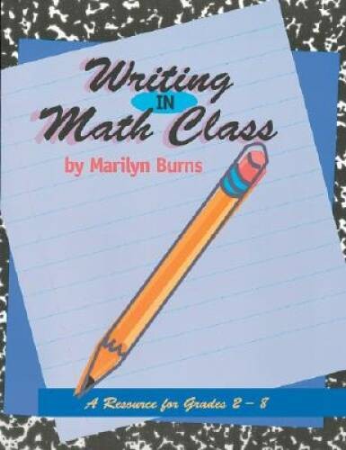 Writing in Math Class: Resource For Grades 2-8 – Paperback – GOOD