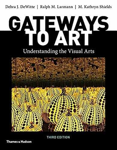 Gateways to Art – Paperback, by DeWitte Debra J.; Larmann Ralph M.; – Acceptable
