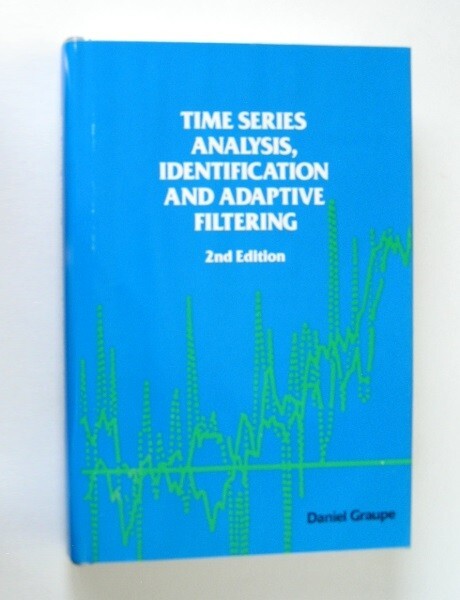 Time Series Analysis, Identification and Adaptive Filtering, Daniel Graupe 2nd