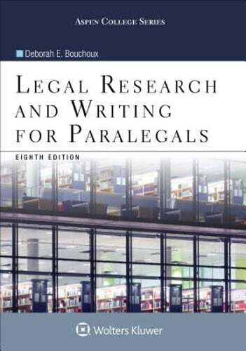 Legal Research and Writing for Paralegals by Deborah E Bouchoux: Used