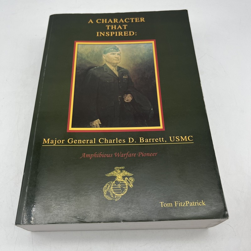 A Character That Inspired: Major General Charles D Barrett USMC Tom Fitzpatrick