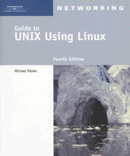 Guide to UNIX Using Linux (Networking (Course Technology)) by Palmer, Michael