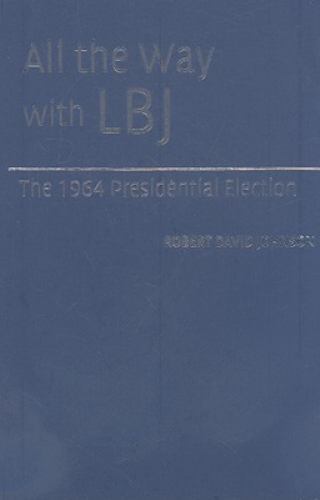 All the Way with LBJ by Johnson, Robert David