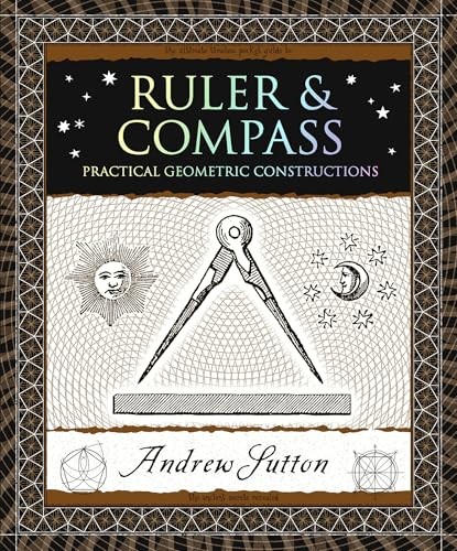 Ruler & Compass: Practical Geometric…, Sutton, Andrew