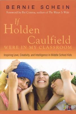 If Holden Caulfield Were in My Classroom: Inspiring Love, Creativity, and…