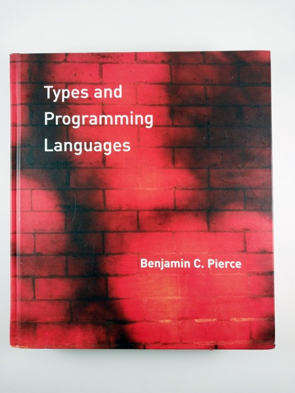 Types and Programming Languages by Benjamin C. Pierce (2002, Hardcover)