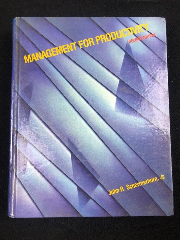 Management For Productivity Second Edition – by John R Schermerhorn Jr