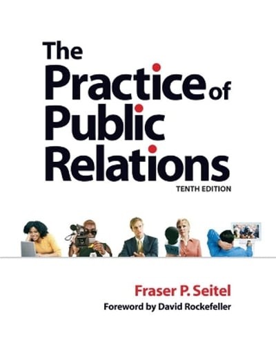 The Practice of Public Relations by Fraser P Seitel: Used