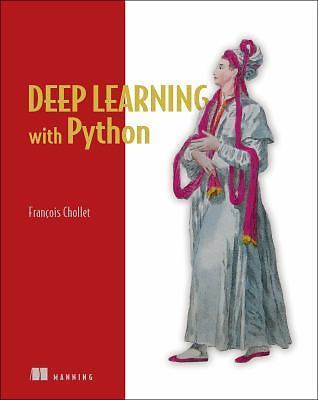 Deep Learning with Python by Francois Chollet (2017, Trade Paperback)