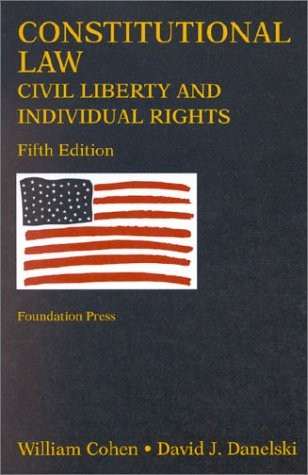 Constitutional Law, Civil Liberty and Individual Rights (University Casebook…