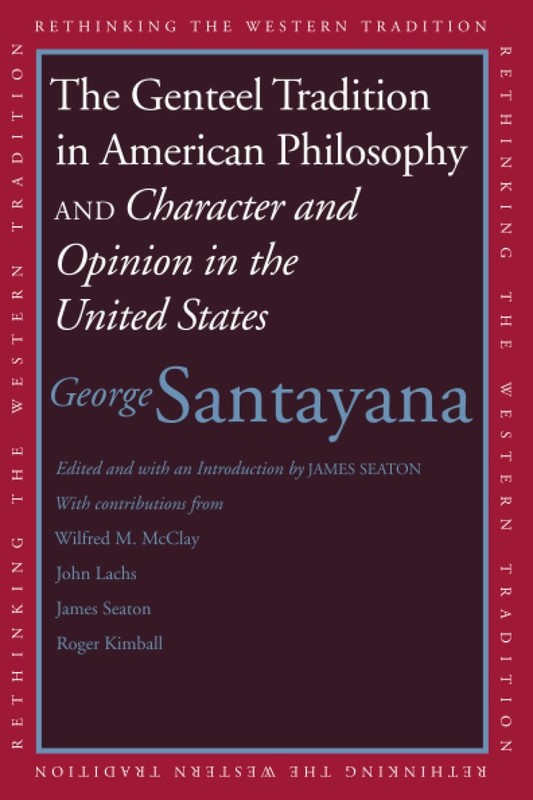 Genteel Tradition in American Philosophy and Character and Opinion in the Un…