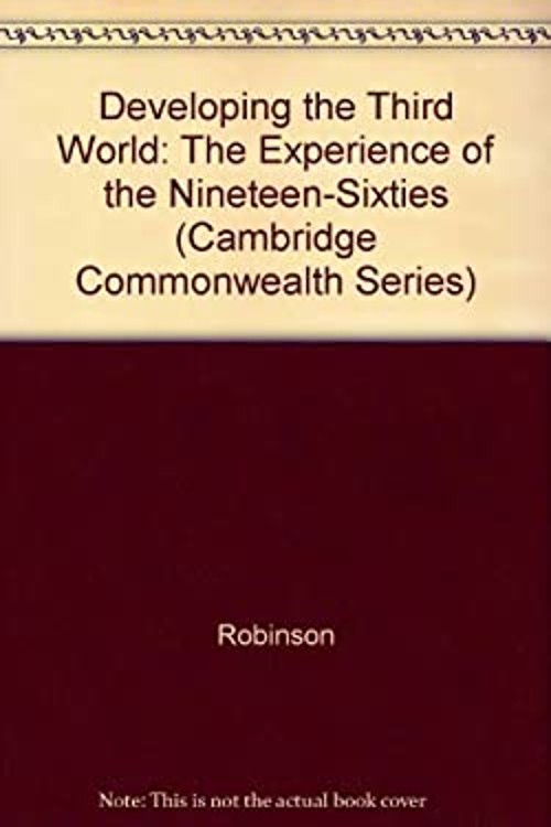 Developing the Third World : The Experience of the Nineteen-Sixti