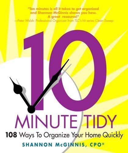 The 10-Minute Tidy: 108 Ways to Org…, Shannon McGinni