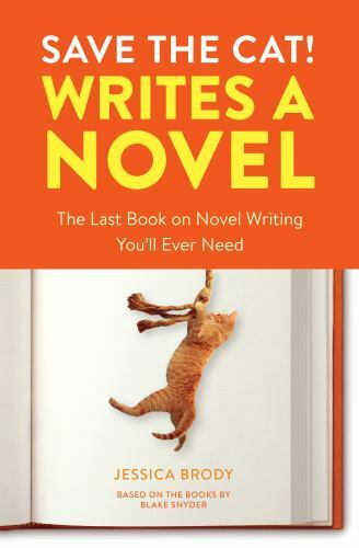 Save the Cat! Ser.: Save the Cat! Writes a Novel : The Last Book