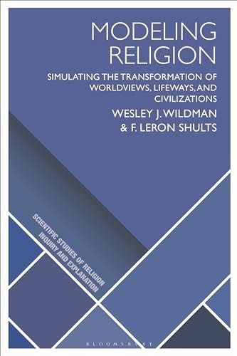Modeling Religion: Simulating the Transformation of Worldviews, Lifeways, and Ci