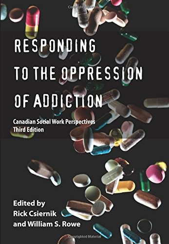 Responding to the Oppression of Addiction: Canadian Social Work Perspectives…
