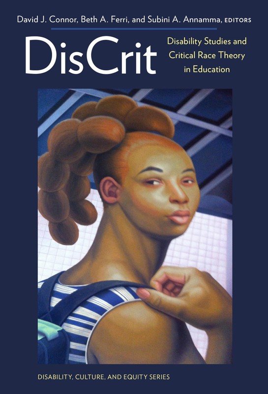 DisCrit―Disability Studies and Critical Race Theory in Education (Disabili…