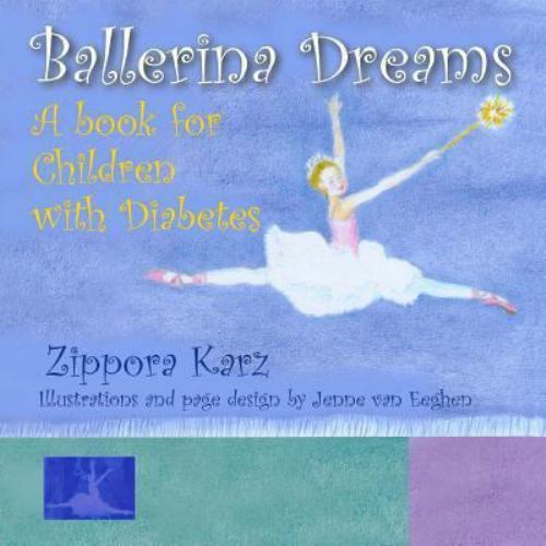 Ballerina Dreams: A Vook for Children with Diabetes by Zippora Karz