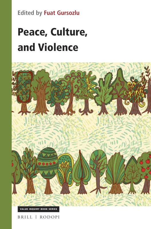 Peace, Culture, and Violence (Value Inquiry / Philosophy of Peace, 316)