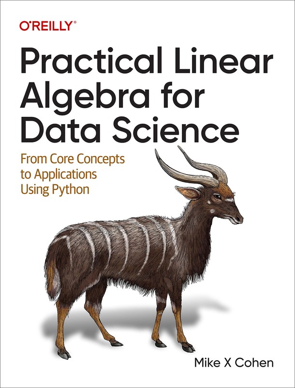 Practical Linear Algebra for Data Science: From Core Concepts to Application…