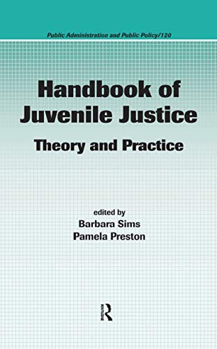Handbook of Juvenile Justice: Theory and Practice (Public Adminis