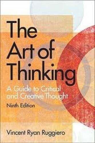 Art of Thinking – Paperback By Ruggiero, Vincent Ryan – GOOD