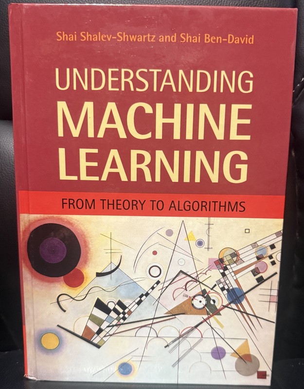 Understanding Machine Learning :From Theory to Algorithms by Shai Shalev-Shwartz